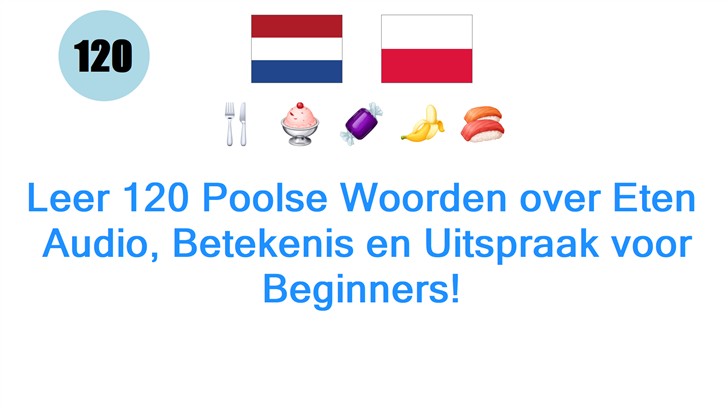 Leer 120 Poolse Woorden over Eten: Audio, Betekenis en Uitspraak voor Beginners!